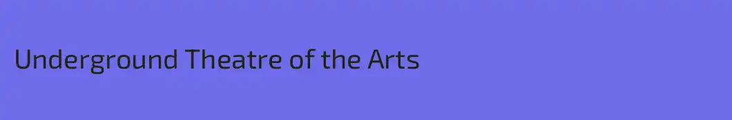 Underground Theatre of the Arts